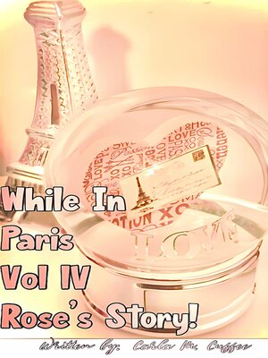cover image of While In Paris IV Rose's Story